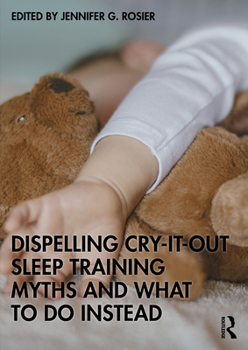Paperback Dispelling Cry-It-Out Sleep Training Myths and What to Do Instead Book