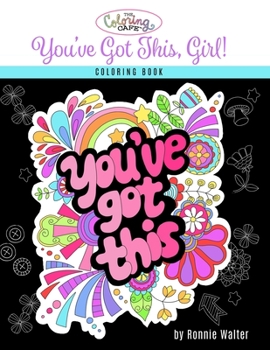 Paperback The Coloring Cafe-You've Got This, Girl! Book