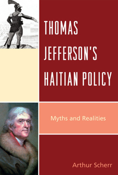 Paperback Thomas Jefferson's Haitian Policy: Myths and Realities Book