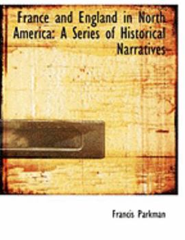 Paperback France and England in North America: A Series of Historical Narratives (Large Print Edition) [Large Print] Book