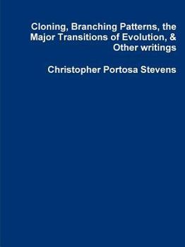 Paperback Cloning, Branching Patterns, the Major Transitions of Evolution, & Other writings Book