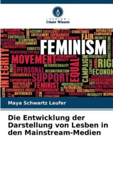 Paperback Die Entwicklung der Darstellung von Lesben in den Mainstream-Medien [German] Book