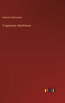 Hardcover Trojanische Alterthümer [German] Book