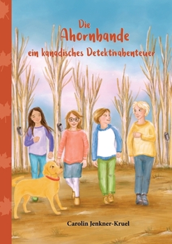 Paperback Die Ahornbande: ein kanadisches Detektivabenteuer [German] Book