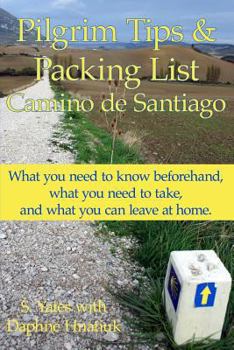 Pilgrim Tips & Packing List Camino de Santiago: What you need to know beforehand, what you need to take, and what you can leave at home