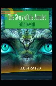 Paperback The Story of the Amulet Illustrated Book