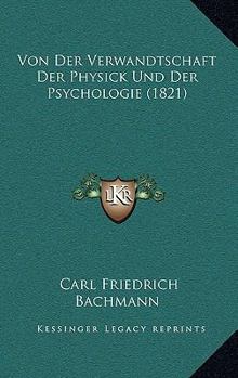 Paperback Von Der Verwandtschaft Der Physick Und Der Psychologie (1821) [German] Book