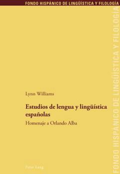 Paperback Estudios de lengua y lingueística españolas: Homenaje a Orlando Alba [Spanish] Book