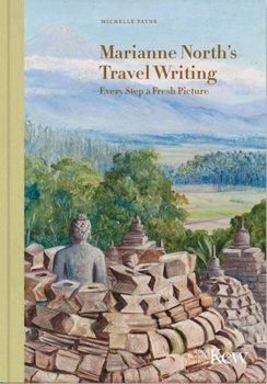 Hardcover Marianne North's Travel Writing: Every Step a Fresh Picture Book