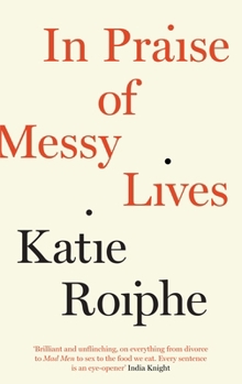 Paperback In Praise of Messy Lives Book