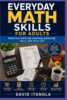 Paperback Everyday Math Skills for Adults: Practical Math for Shopping, Budgeting, Bills, and Daily Life Book