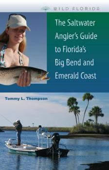 Paperback The Saltwater Angler's Guide to Florida's Big Bend and Emerald Coast Book