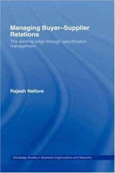 Hardcover Managing Buyer-Supplier Relations: The Winning Edge Through Specification Management Book