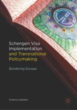 Hardcover Schengen Visa Implementation and Transnational Policymaking: Bordering Europe Book