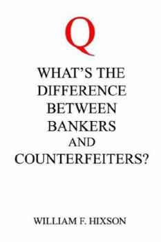 Paperback What's the Difference Between Bankers and Counterfeiters? Book