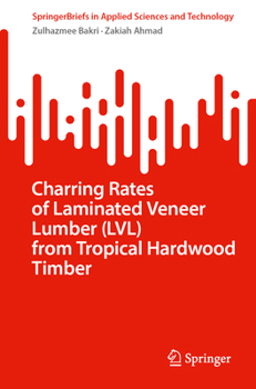 Paperback Charring Rates of Laminated Veneer Lumber (LVL) from Tropical Hardwood Timber Book