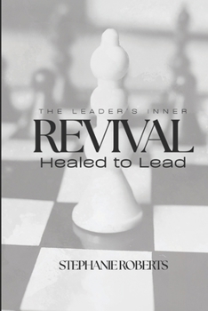 Paperback The Leader's Inner Revival: Healed to Lead Book