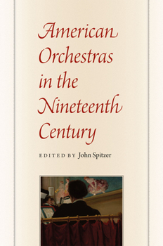 Hardcover American Orchestras in the Nineteenth Century Book