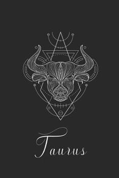 Paperback Taurus: Zodiac Horoscope Sacred Geometry Writer's Notebook Journal for Women Men Teens to Write in Gift Book