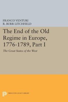 Paperback The End of the Old Regime in Europe, 1776-1789, Part I: The Great States of the West Book