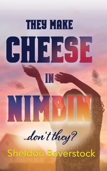 Hardcover They Make Cheese in Nimbin, Don't They? Book