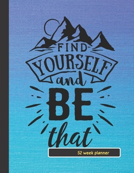 Paperback Find Yourself and Be That: Gift planner / organizer / to do list / journal / 104 pages / checklist / notes Book