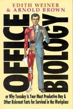 Paperback Office Biology: Or Why Tuesday Is Your Most Productive Day and Other Relevant Facts for Survival in the Workplace Book
