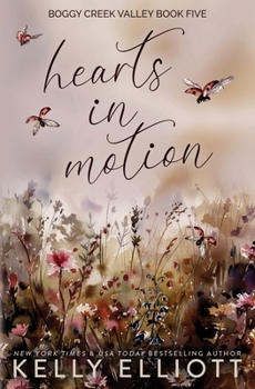 Hearts in Motion - Book #5 of the Boggy Creek Valley