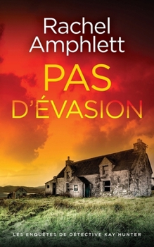Pas d'évasion (Les Enquêtes de Détective Kay Hunter) (French Edition)