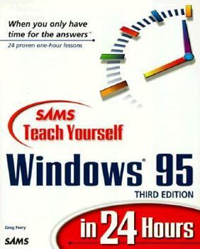 Sams Teach Yourself Windows 95 in 24 Hours (Sams Teach Yourself) - Book  of the Sams Teach Yourself Series