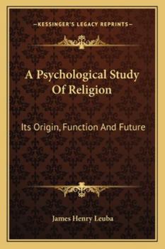 Paperback A Psychological Study Of Religion: Its Origin, Function And Future Book