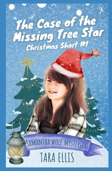 Paperback The Case of the Missing Tree Star: Samantha Wolf Mystery Shorts Book