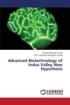 Paperback Advanced Biotechnology of Indus Valley New Hypothesis Book