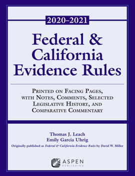 Paperback Federal and California Evidence Rules: With Notes, Comments, Selected Legislative History, and Comparative Commentary, 2020-2021 Edition Book