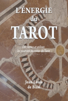 Paperback L'énergie du Tarot: Découvrez et utilisez les pouvoirs inconnus du Tarot [French] Book