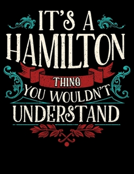Paperback It's A Hamilton Thing You Wouldn't Understand: Alexander Hamilton Historical Blank Sketchbook to Draw and Paint (110 Empty Pages, 8.5" x 11") Book
