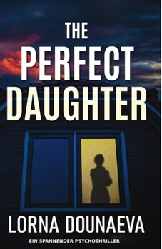 Paperback The Perfect Daughter: Ein spannender Psychothriller [German] Book