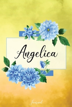 Paperback Angelica Journal: Blue Dahlia Flowers Personalized Name Journal/Notebook/Diary - Lined 6 x 9-inch size with 120 pages Book