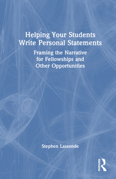 Helping Your Students Write Personal Statements: Framing the Narrative for Fellowships and Other Opportunities