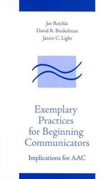 Hardcover Exemplary Practices for Beginning Communicators: Implications for Aac (Aac Series) Book