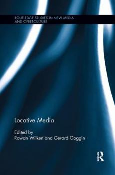 Locative Media - Book  of the Routledge Studies in New Media and Cyberculture