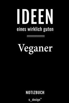 Notizbuch für Veganer: Originelle Geschenk-Idee [120 Seiten liniertes  blanko Papier] (German Edition)