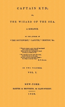 Captain Kyd, or the Wizard of the Sea, Vol. 1 of 2: A Romance (Classic Reprint)