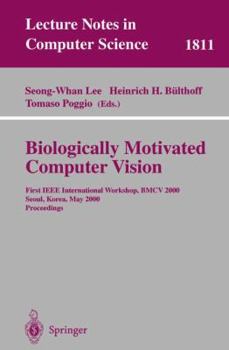Paperback Biologically Motivated Computer Vision: First IEEE International Workshop Bmcv 2000, Seoul, Korea, May 15-17, 2000 Proceedings Book