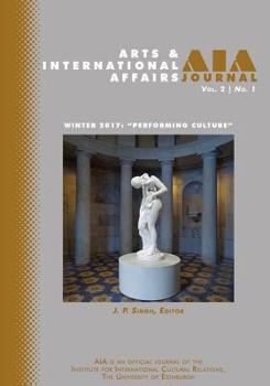 Paperback Arts and International Affairs 2.1: Winter 2017, "Performing Culture" Book