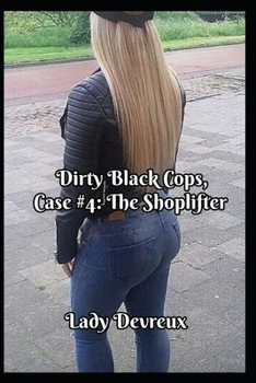 Dirty Black Cops, Case #4: The Shoplifter