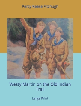 Paperback Westy Martin on the Old Indian Trail: Large Print Book