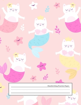 Handwriting Practice Paper: Wide Ruled Papers with Dotted Dashed Midline Alphabets abc Letter Writing Practice Sheets Handwriting Pages for ... Primary Notebook Kids Girls Boys, Mermaid