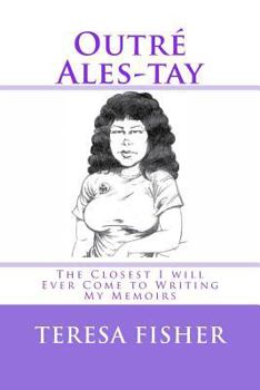 Paperback Outré Ales-tay: This is the Closest I will Ever Come to Writing My Memoirs Book