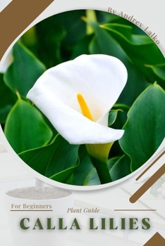 Paperback Calla lilies: Plant Guide Book